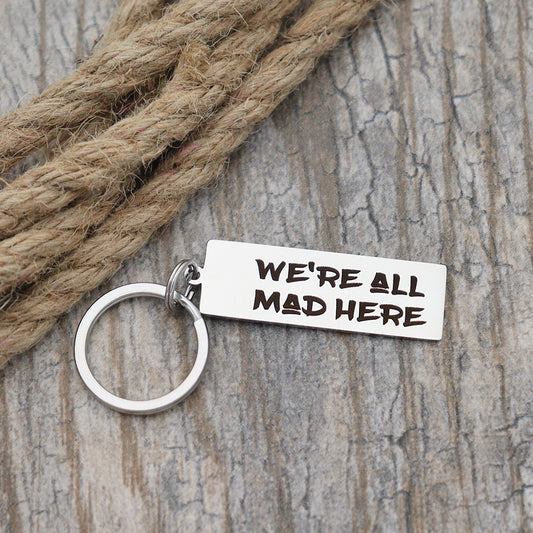 We're All Mad Here Personalized Stainless Steel Keychain