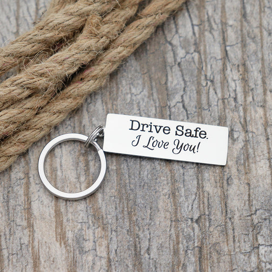 Drive Safe. I Love You! Personalized Stainless Steel Keychain