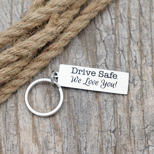 Drive Safe. We Love You! Personalized Stainless Steel Keychain