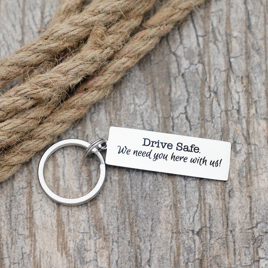 Drive Safe. We Need You Here With Us! Personalized Stainless Steel Keychain