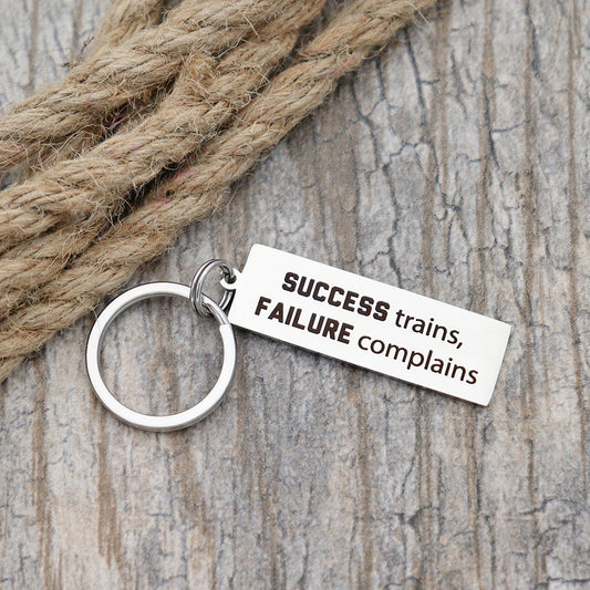 Success Trains, Failure Complains Personalized Stainless Steel Keychain