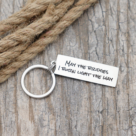 May The Bridges I Burn Light The Way Personalized Stainless Steel Keychain