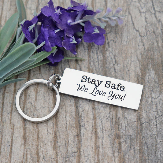 Stay Safe. We Love You! Personalized Stainless Steel Keychain