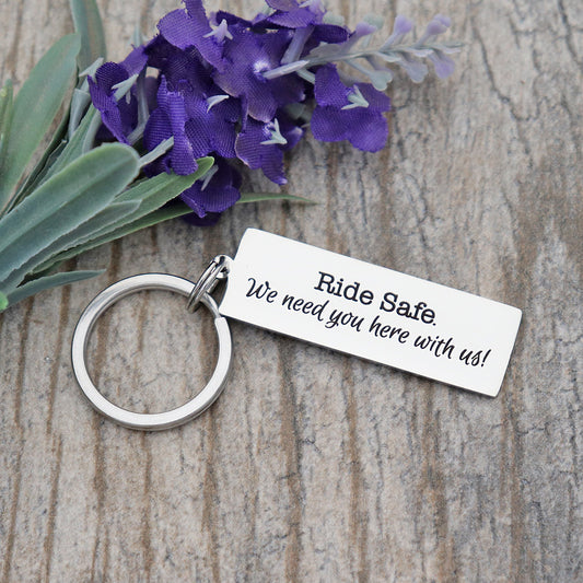 Ride Safe. We Need You Here With Us! Personalized Stainless Steel Keychain