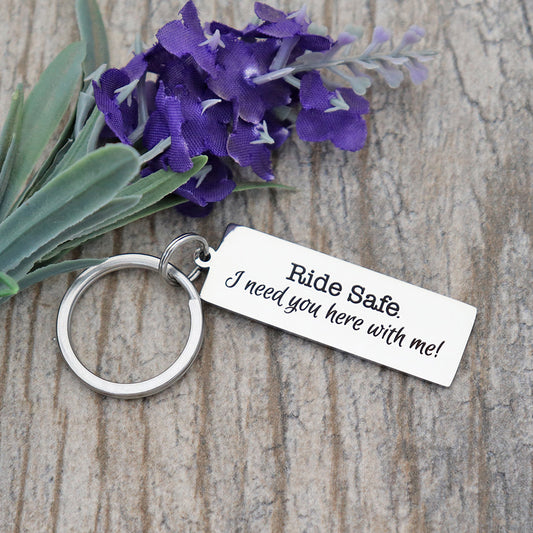 Ride Safe. I Need You Here With Me! Personalized Stainless Steel Keychain