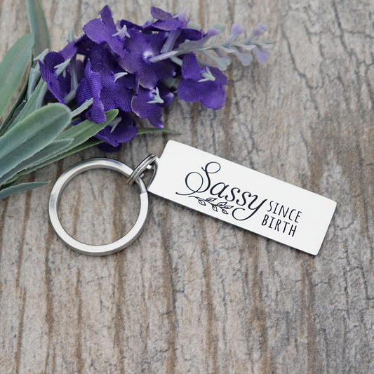 Sassy Since Birth Personalized Stainless Steel Keychain