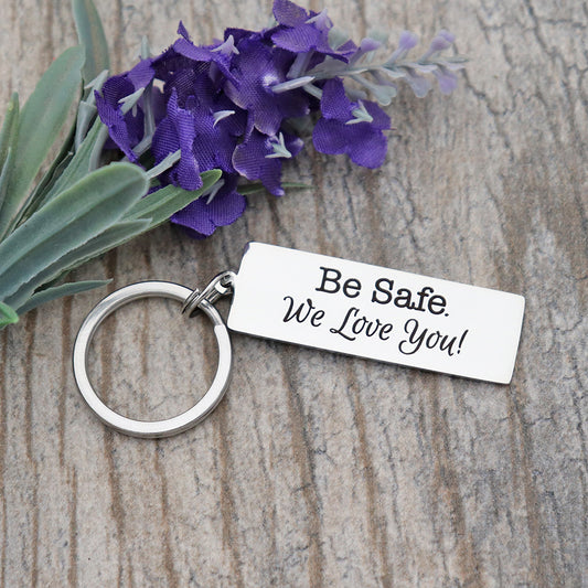 Be Safe! We Love You! Personalized Stainless Steel Keychain