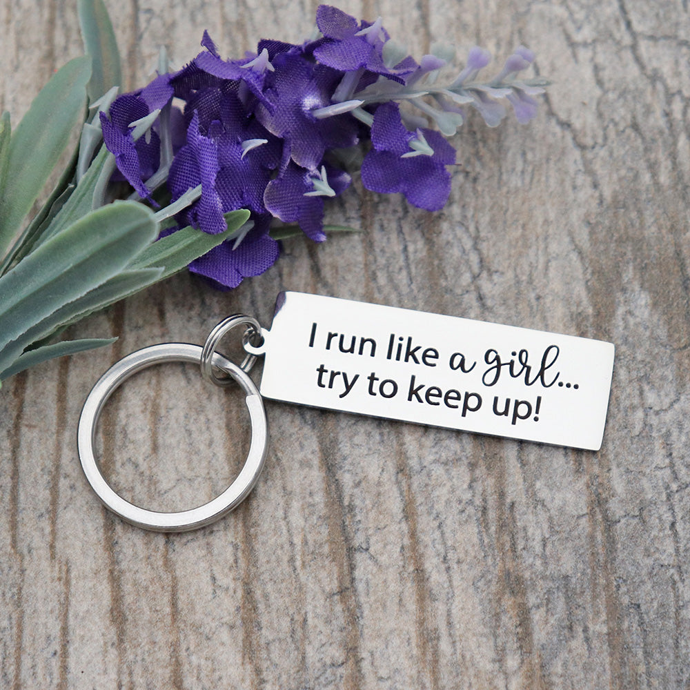 I Run Like a Girl… Try to Keep Up! Personalized Stainless Steel Keychain