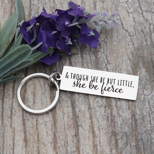 And Though She Be But Little, She Be Fierce Personalized Stainless Steel Keychain