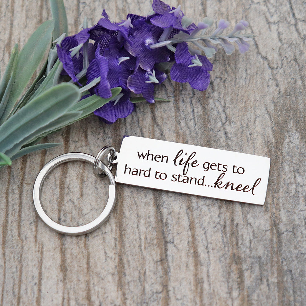 When Life Gets To Hard To Stand… Kneel Personalized Stainless Steel Keychain